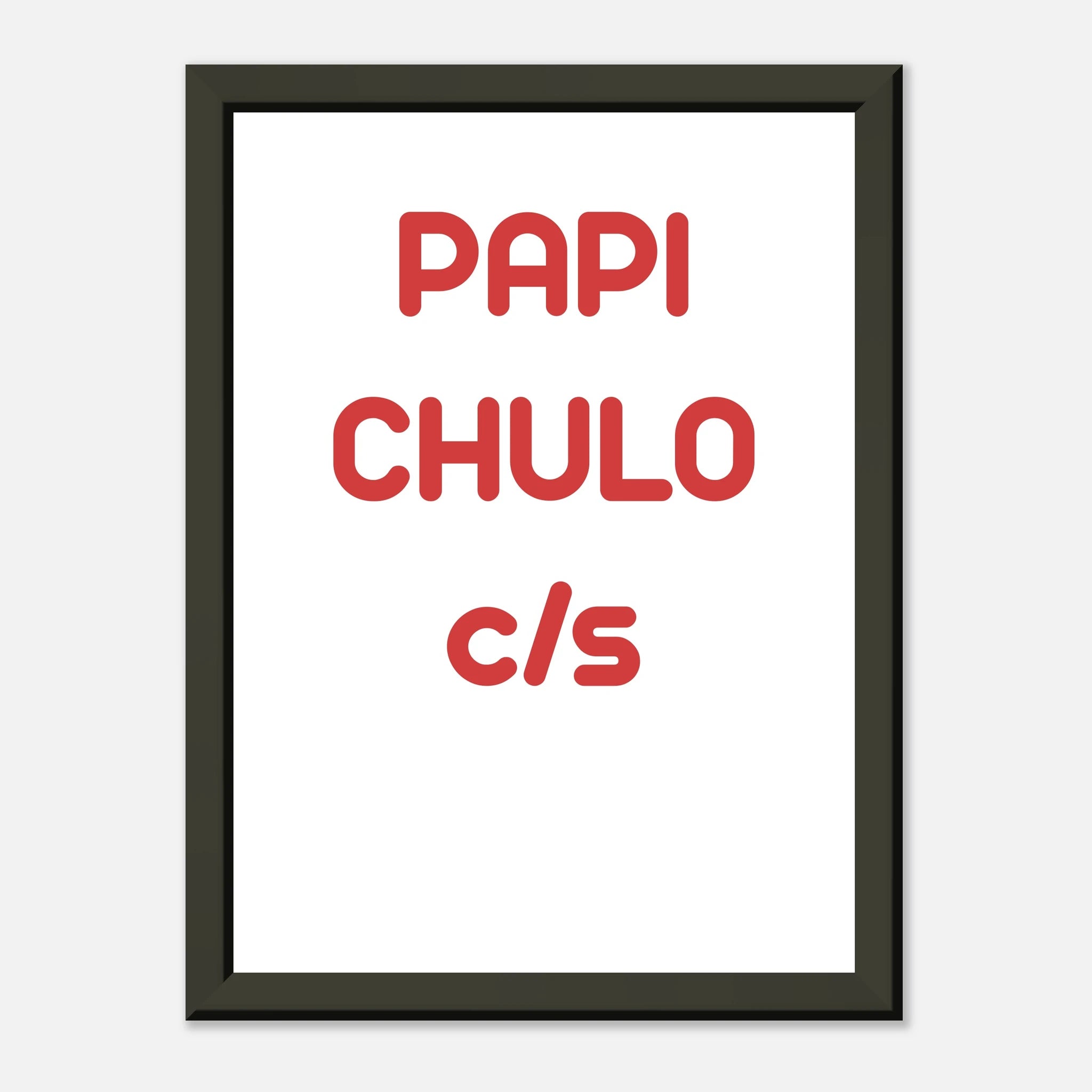Papi Chulo tell 'em what they already know - Classic Matte Paper Metal ...