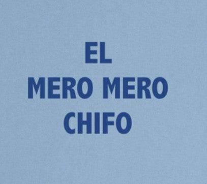 El MERO MERO CHIFO