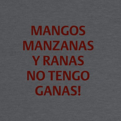 Mangos, Manzanas y Ranas no tengo GANAS