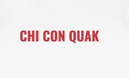 CHI CON QUAK!