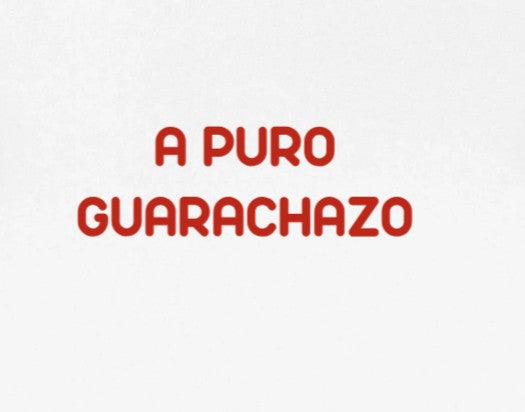 A PURO GUARACHAZO