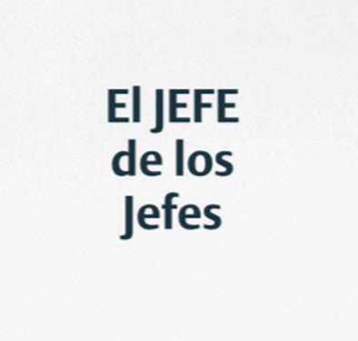 el JEFE de los JEFES