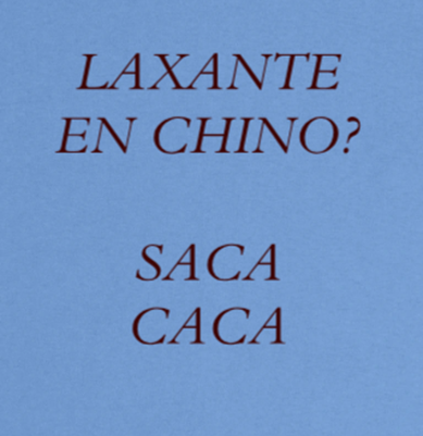 LAXANTE EN CHINO? SACA CACA